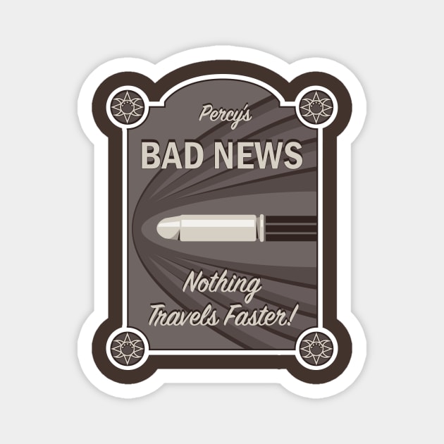 Bad News - Nothing Travel's Faster! Magnet by LastLadyJane