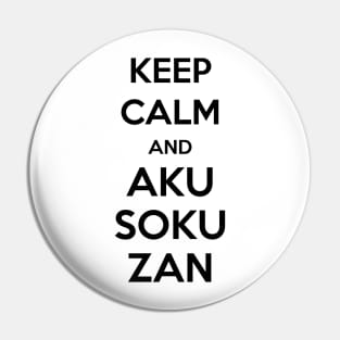 Keep Calm and AKU SOKU ZAN Pin