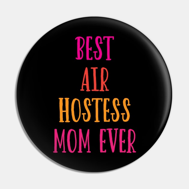 Best Air Hostess Mom Every Funny Flight Attendants Flying Aviation Pin by patroart