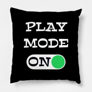 Play Mode ON - funny coaching quotes Pillow