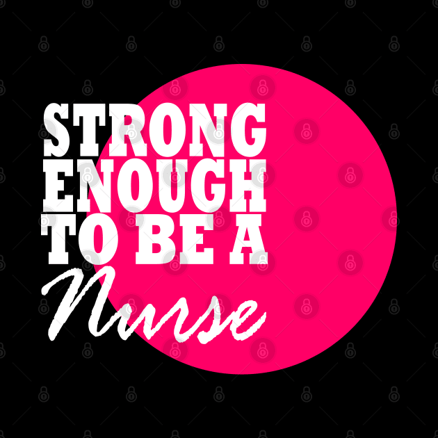 Strong Enough to be a Nurse by MarieStar