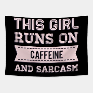 This Girl Runs On Caffeine And Sarcasm funny sayings about life Tapestry