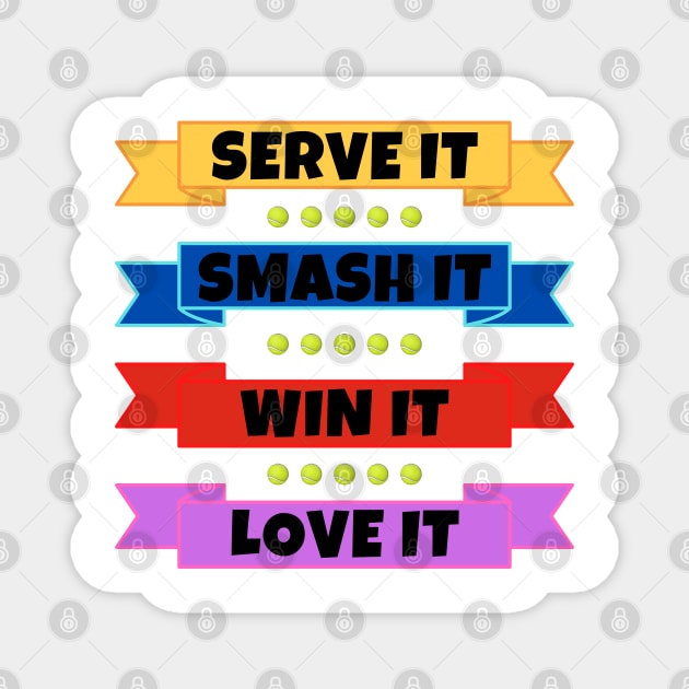 Serve It Smash It Win It Love It US OPEN Tennis Magnet by TopTennisMerch