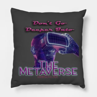 Don't Go Deeper Pillow