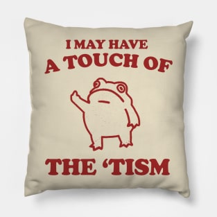 Touch Of The Tism, Frog Meme, Weird T Shirt, Funny T Shirt, Meme T Shirt, Trash Panda Pillow