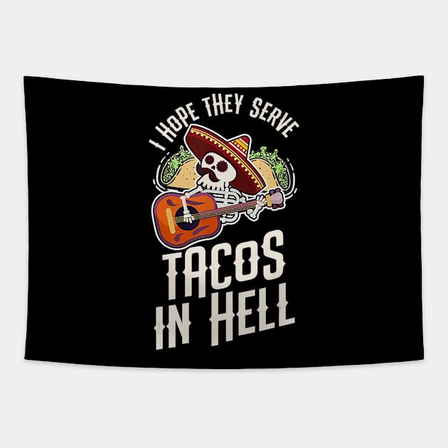 Retro Style I Hope They Serve Tacos in Hell Gift Idea Tapestry by brillallfarriambd