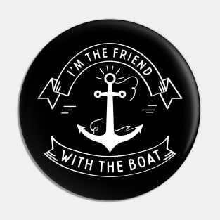 Friend With The Boat Pin