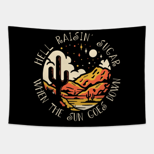 Hell Raisin' Sugar When The Sun Goes Down Mountains Cactus Tapestry