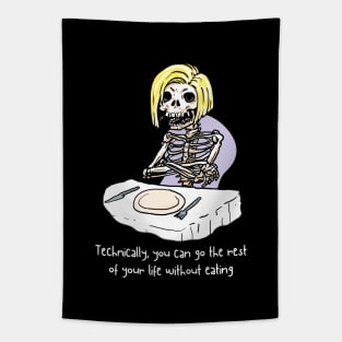 Technically you can go the rest of your life without eating - funny tshirt Tapestry