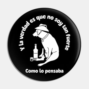 Y la verdad es que no soy tan fuerte Pin