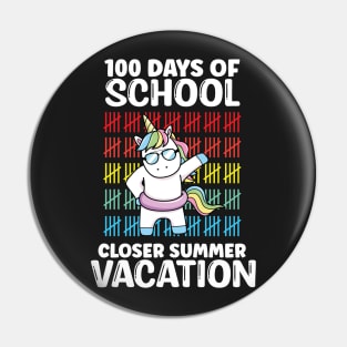Funny Cute 100 Days Of School Closer Summer Vacation Unicorn Pin