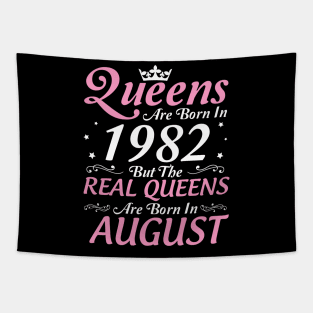 Queens Are Born In 1982 But The Real Queens Are Born In August Happy Birthday To Me Mom Aunt Sister Tapestry