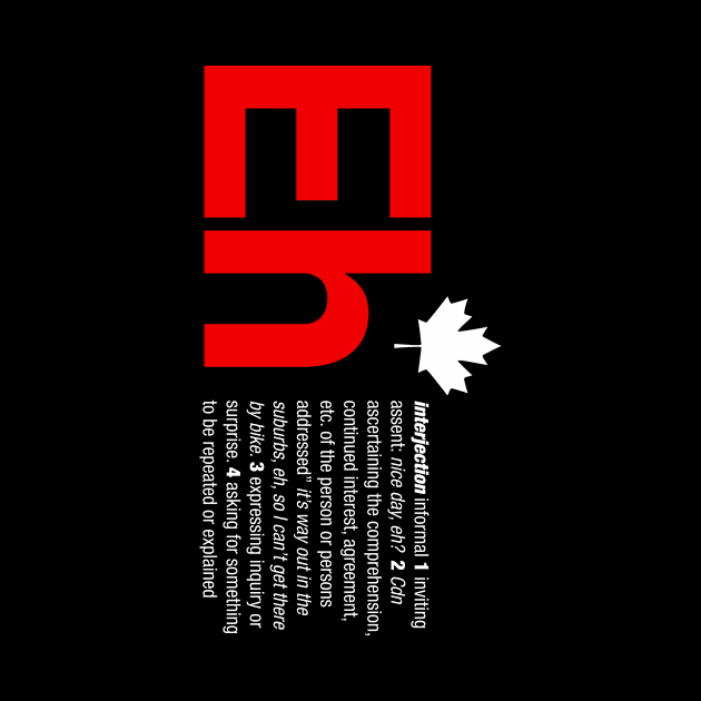 Eh Canada T-Shirt by Cre8iveConcept