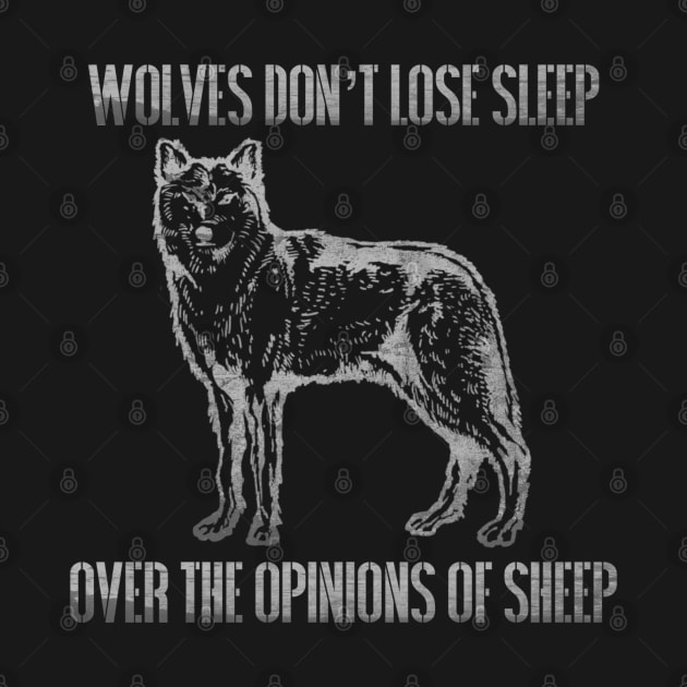 Wolves Don't Lose Sleep Over Opinions of Sheep by Contentarama