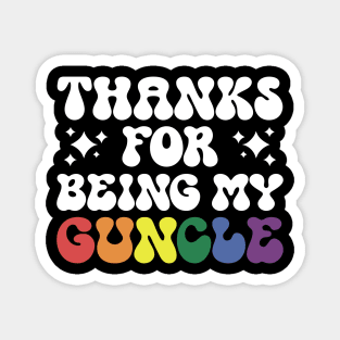 Thanks for Being My Guncle – lgbt gay uncle Guncle's Day  humorous brother gift Magnet