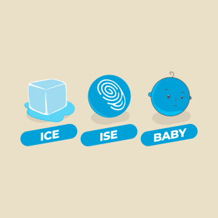 ICE ISE BABY T-Shirt