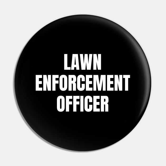 Lawn Enforcement Officer Pin by HobbyAndArt