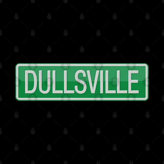 Dullsville Road Sign by reapolo