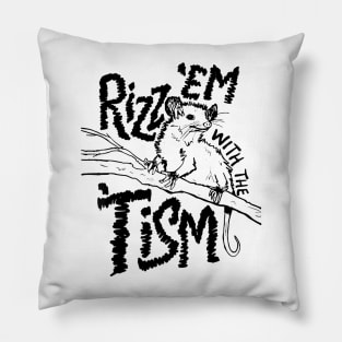 Rizz Em With The Tism Funny Opossum Pillow