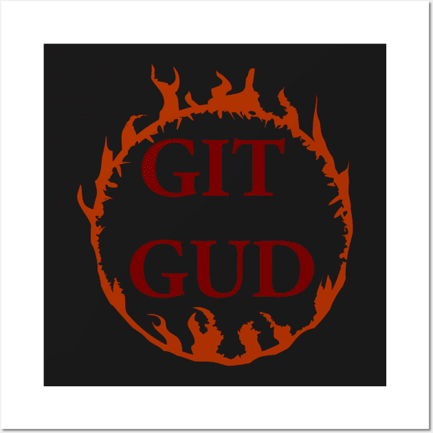 Git Gud Posters and Art Prints for Sale