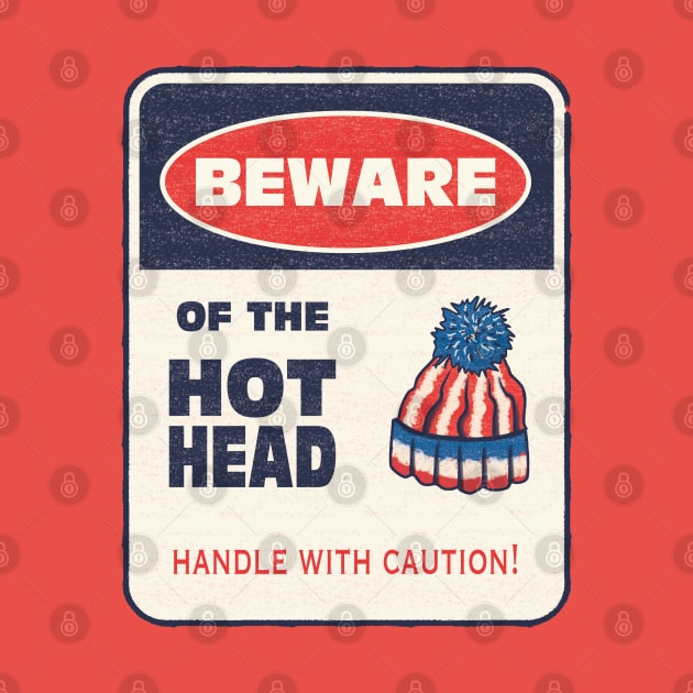 Beware of the Hot Head hat sign by Scrabbly Doodles