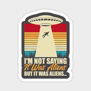 I am not saying its aliens Magnet