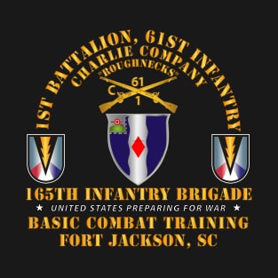 C Co 1st Bn 61st Infantry (BCT) - 165th Inf Bde Ft Jackson SC T-Shirt