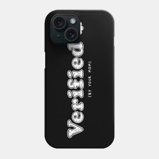 Verified By Your Mom (White) [Rx-Tp] Phone Case