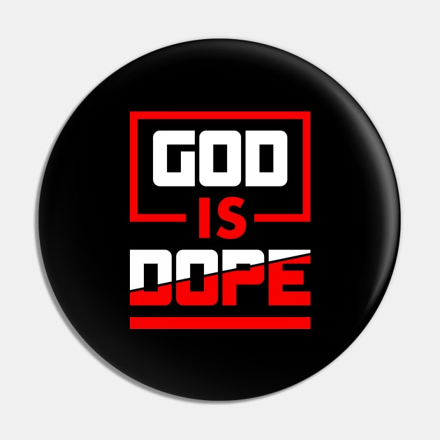 GOD IS DOPE , Christian,Faith , Jesus , Believer Pin by shirts.for.passions