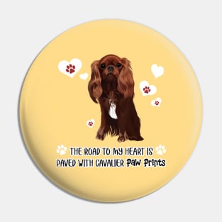 The Road To My Heart is Paved with Cavalier Paw Prints, Ruby Pin