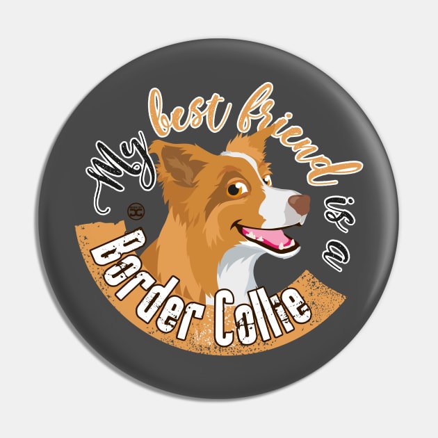 My Best Friend is a... Border Collie - Red Pin by DoggyGraphics