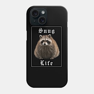 Snug life raccoon Phone Case