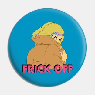 Frick Off - Shady Woman Pin