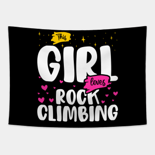 This Girl Loves Rock Climbing - Adventure And Rock Climbing Enthusiasts Tapestry