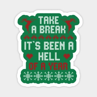 Take A Break It's Been A Hell Of A Year Ugly Christmas Sweater Magnet