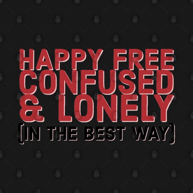 Were Happy Free Confused and Lonely in the Best Way, Taylor Swift Lyrics Red Album by Designedby-E