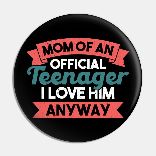 Mother 13th Birthday Teenager Mum Pin by Toeffishirts