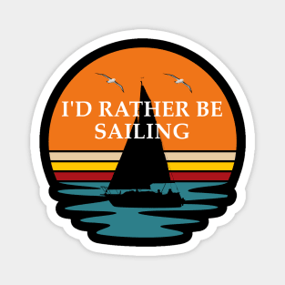 I'd Rather Be Sailing Magnet