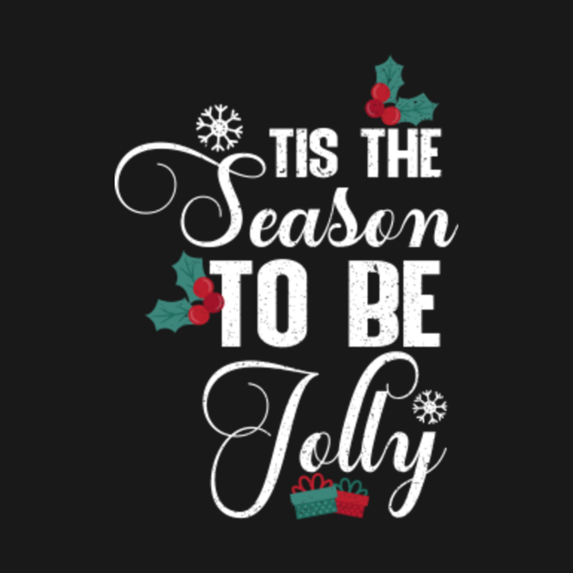 Discover Tis The Season To Be Jolly, Tee For Men, Girls, Boys, or Boyfriend, brother, friends, Christmas Hat - Tis The Season To Be Jolly - T-Shirt