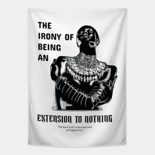 The irony of being extension to nothing Tapestry