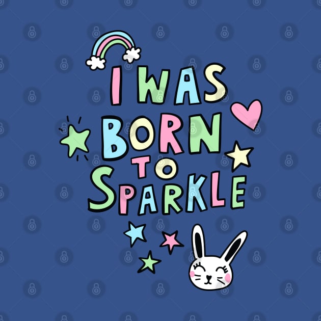 Born to Sparkle by machmigo