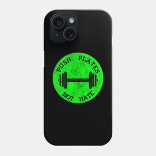 Push Plates Not Hate Phone Case