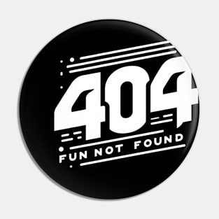 404 Fun Not Found (text v1) Pin