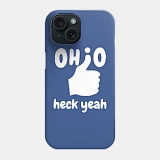 Ohio heck yeah! Phone Case