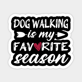 Dog Walking is my Favorite Season - Dog Walker Magnet