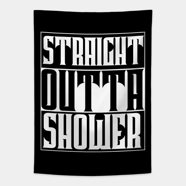 Straight Outta the Shower Tapestry by TonTomDesignz