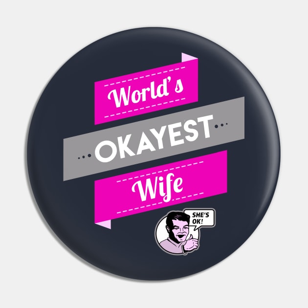 World's Okayest Wife Pin by Boots