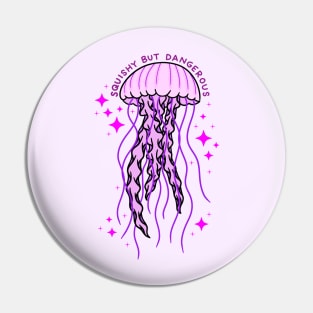 Squishy But Dangerous Jelly Fish Pin