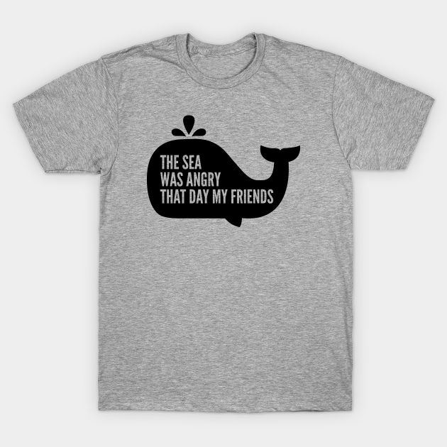 The Sea Was Angry That Day My Friends - Seinfeld - T-Shirt