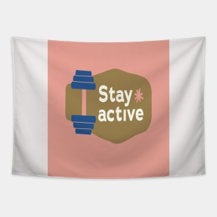 Stay Active: The way of life Tapestry